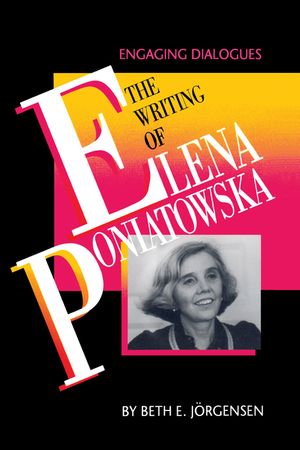 The Writing of Elena Poniatowska: Engaging Dialogues image number 0
