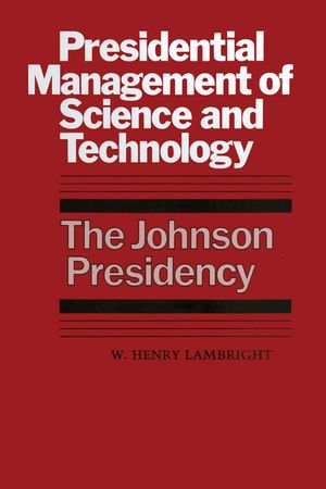 Presidential Management of Science and Technology: The Johnson Presidency image number 0