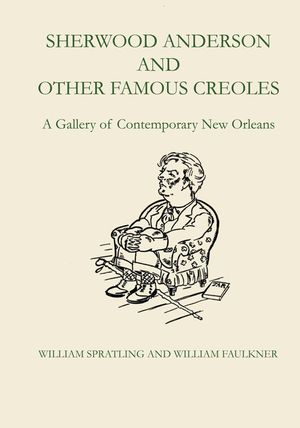 Sherwood Anderson and Other Famous Creoles: A Gallery of Contemporary New Orleans image number 0