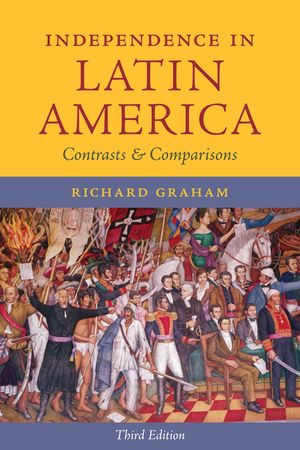 Independence in Latin America: Contrasts and Comparisons image number 0