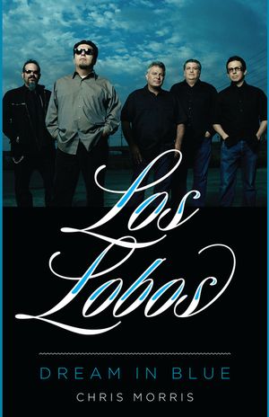 Los Lobos: Dream in Blue image number 0