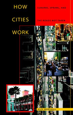 How Cities Work: Suburbs, Sprawl, and the Roads Not Taken image number 0