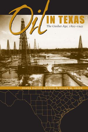 Oil in Texas: The Gusher Age, 1895-1945 image number 0
