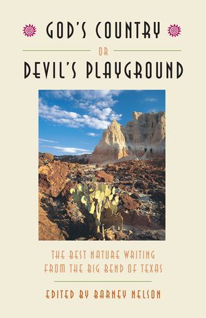 God's Country or Devil's Playground: The Best Nature Writing from the Big Bend of Texas image number 0