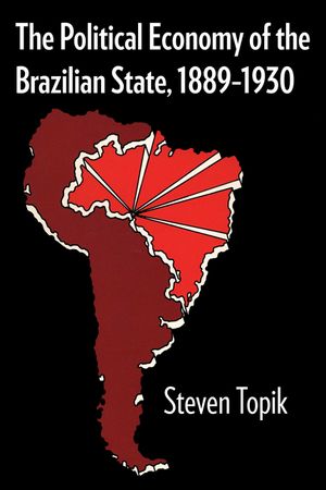 The Political Economy of the Brazilian State, 1889-1930 image number 0