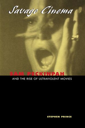 Savage Cinema: Sam Peckinpah and the Rise of Ultraviolent Movies image number 0