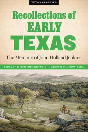 Recollections of Early Texas: Memoirs of John Holland Jenkins image number 0