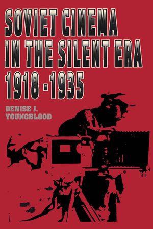 Soviet Cinema in the Silent Era, 1918-1935 image number 0