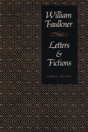 William Faulkner, Letters & Fictions image number 0