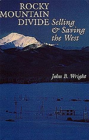 Rocky Mountain Divide: Selling and Saving the West image number 0