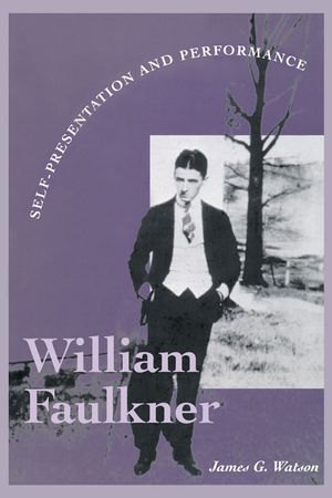 William Faulkner: Self-Presentation and Performance image number 0
