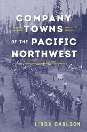 Company Towns of the Pacific Northwest image number 0