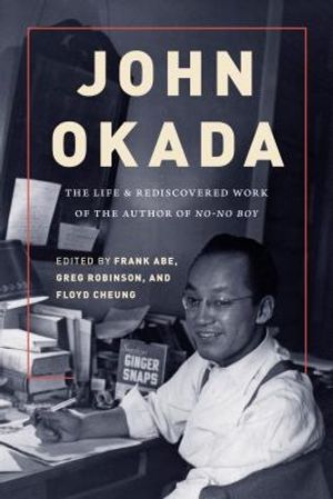John Okada: The Life and Rediscovered Work of the Author of No-No Boy image number 0