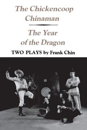 The Chickencoop Chinaman and The Year of the Dragon: Two Plays image number 0