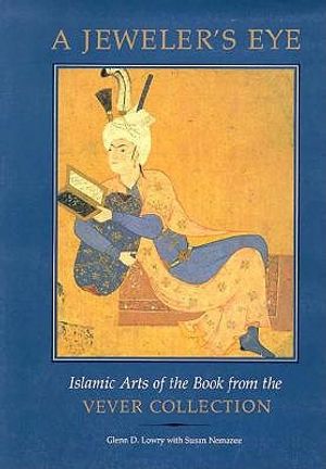 A Jeweler's Eye: Islamic Arts of the Book from the Vever Collection image number 0