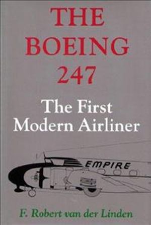 The Boeing 247: The First Modern Airliner image number 0