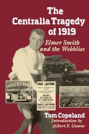 The Centralia Tragedy of 1919: Elmer Smith and the Wobblies image number 0