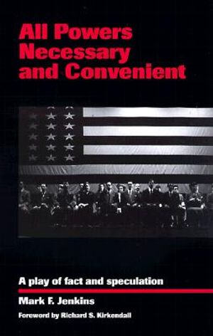 All Powers Necessary and Convenient: A Play of Fact and Speculation image number 0