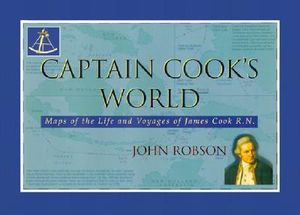 Captain Cook's World: Maps of the Life and Voyages of James Cook R.N. image number 0