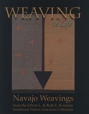 Weaving Is Life: Navajo Weavings from the Edwin L. and Ruth E. Kennedy Southwest Native American Collection image number 0