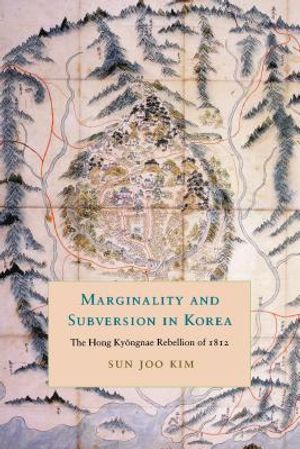 Marginality and Subversion in Korea: The Hong Kyongnae Rebellion of 1812 image number 0