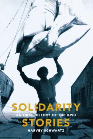 Solidarity Stories: An Oral History of the Ilwu image number 0