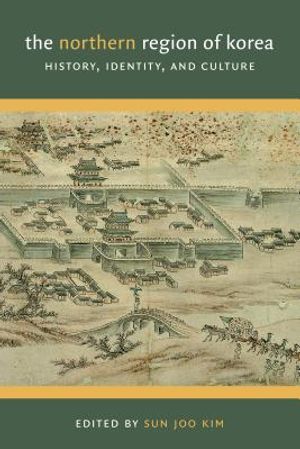 The Northern Region of Korea: History, Identity, & Culture image number 0