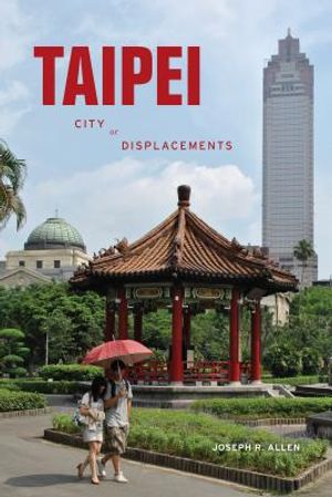 Taipei: City of Displacements image number 0