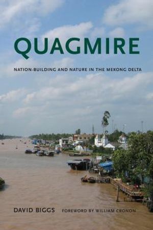 Quagmire: Nation-Building and Nature in the Mekong Delta image number 0