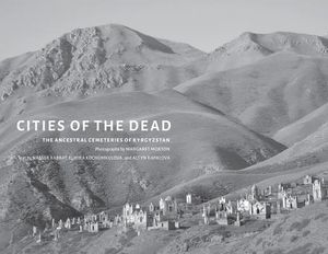 Cities of the Dead: The Ancestral Cemeteries of Kyrgyzstan image number 0