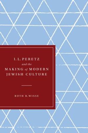 I. L. Peretz and the Making of Modern Jewish Culture image number 0