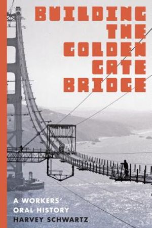 Building the Golden Gate Bridge: A Workers' Oral History image number 0