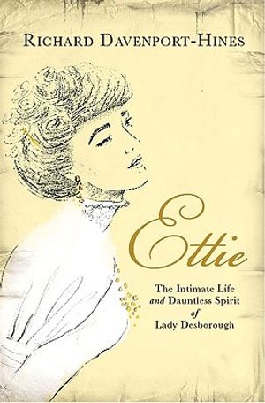 Ettie: The Intimate Life and Dauntless Spirit of Lady Desborough image number 0