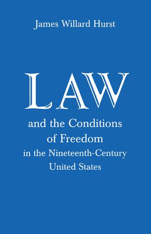 Law and the Conditions of Freedom in the Nineteenth-Century United States image number 0