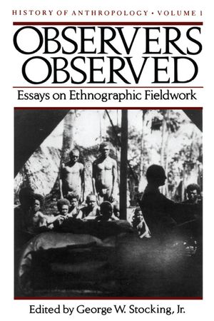 Observers Observed, 1: Essays on Ethnographic Fieldwork image number 0