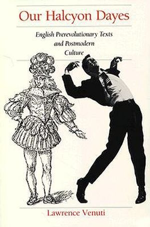 Our Halcyon Days: English Prerevolutionary Texts and Postmodern Culture image number 0