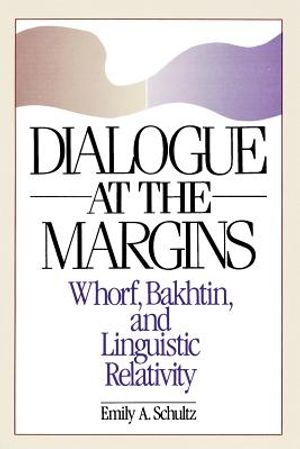 Dialogue at the Margins: Whorf, Bakhtin, and Linguistic Relativity image number 0