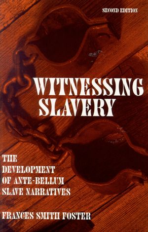 Witnessing Slavery: The Development of Ante-Bellum Slave Narratives image number 0
