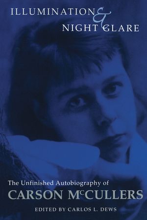 Illumination and Night Glare: The Unfinished Autobiography of Carson McCullers image number 0