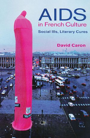 AIDS in French Culture: Social Ills, Literary Cures image number 0