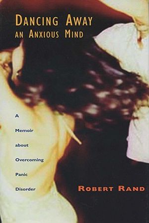 Dancing Away an Anxious Mind: A Memoir about Overcoming Panic Disorder image number 0