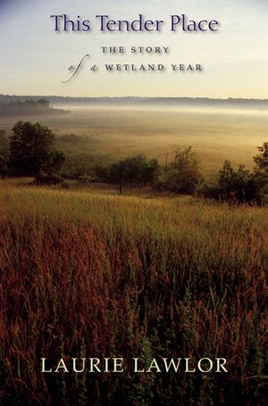 This Tender Place: The Story of a Wetland Year image number 0