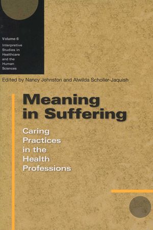 Meaning in Suffering, 6: Caring Practices in the Health Professions image number 0