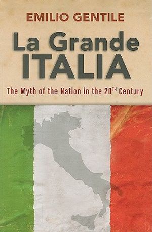 La Grande Italia: The Myth of the Nation in the Twentieth Century image number 0