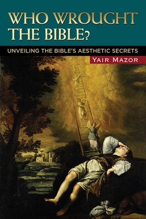 Who Wrought the Bible?: Unveiling the Bible's Aesthetic Secrets image number 0