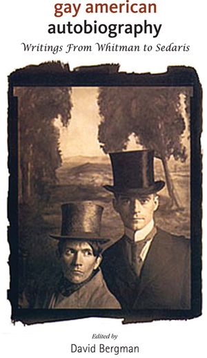 Gay American Autobiography: Writings from Whitman to Sedaris image number 0
