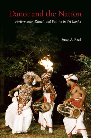 Dance and the Nation: Performance, Ritual, and Politics in Sri Lanka [With DVD] image number 0
