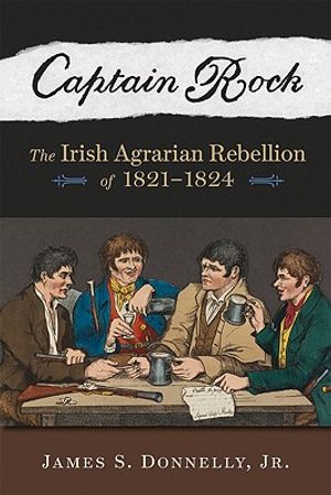 Captain Rock: The Irish Agrarian Rebellion of 1821a 1824 image number 0