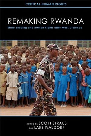 Remaking Rwanda: State Building and Human Rights After Mass Violence image number 0