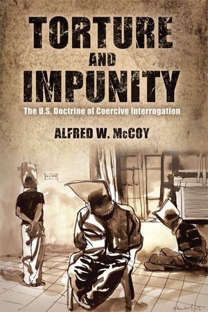 Torture and Impunity: The U.S. Doctrine of Coercive Interrogation image number 0